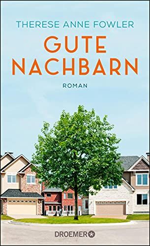 Fowler, Therese Anne - Gute Nachbarn: Roman - Preis vom 12.10.2026 11:37:12 h