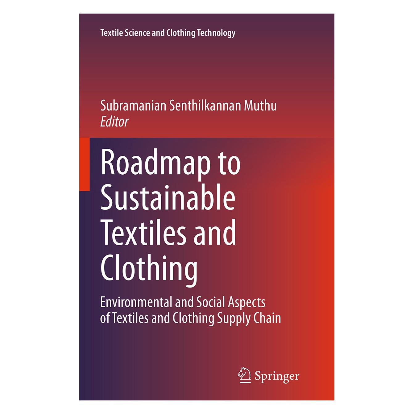 Springer Roadmap to Sustainable Textiles and Clothing (Englisch, Softcover, Senthilkannan Muthu, Subramanian Senthilkannan Muthu) (55867303)