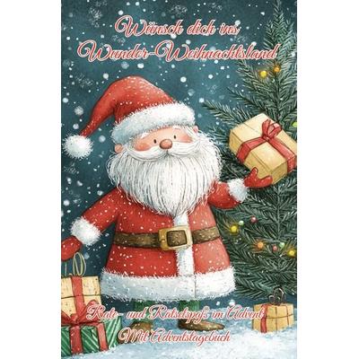 Wünsch dich ins Wunder-Weihnachtsland ... Rate- und Rätselspaß im Advent - Mit Adventstagebuch, Taschenbuch von Nanja Holland, Papierfresserchens
