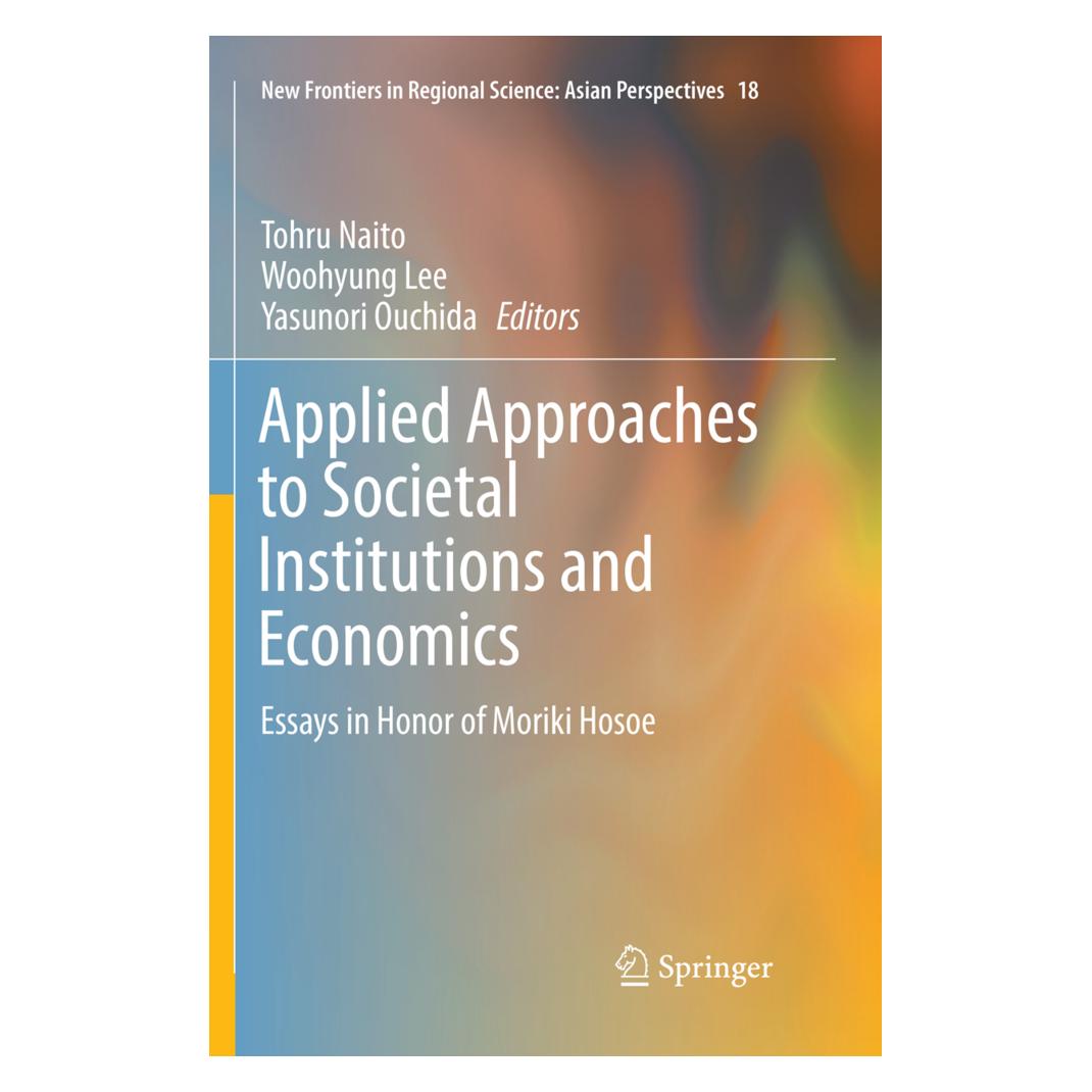 Springer Applied Approaches to Societal Institutions and Economics (Englisch, Softcover, Tohru Naito, Woohyung Lee, Yasunori Ouchida) (56043346)