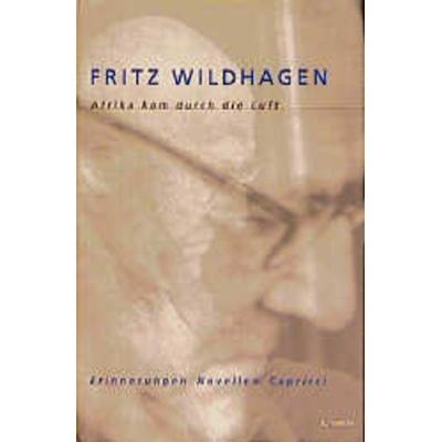 Afrika kam durch die Luft, Gebundene Ausgabe von Fritz Wildhagen, Elfenbein, 978-3-932245-10-7