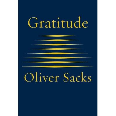 Gratitude, Gebundene Ausgabe von Oliver Sacks, Pan MacMillan, 978-1-5098-2280-5
