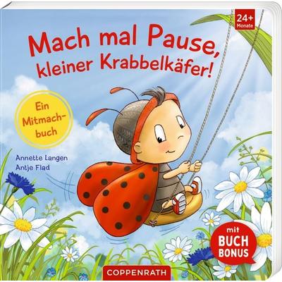 Mach mal Pause, kleiner Krabbelkäfer!, Gebundene Ausgabe von Annette Langen, Coppenrath Verlag GmbH & Co. KG, 978-3-649-64937-3