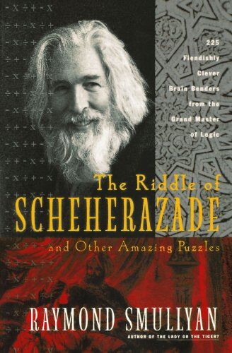Raymond Smullyan - The Riddle of Scheherazade: And Other Amazing Puzzles (Harvest Book) - Preis vom 09.10.2026 07:28:09 h