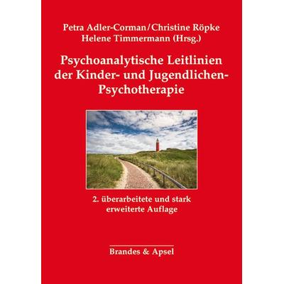 Psychoanalytische Leitlinien der Kinder- und Jugendlichen-Psychotherapie, Taschenbuch von , Brandes & Apsel, 978-3-95558-226-5