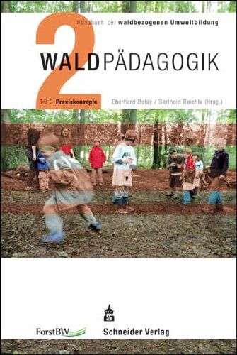 Eberhard Bolay - Waldpädagogik Teil 2 Praxiskonzepte: Handbuch der waldbezogenen Umweltbildung - Preis vom 14.10.2026 23:07:16 h