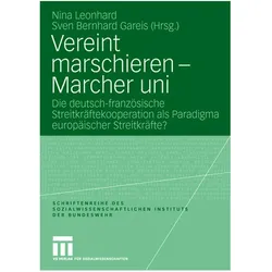 Vereint marschieren - Marcher uni, Fachbücher von Nina Leonhard, Sven Gareis