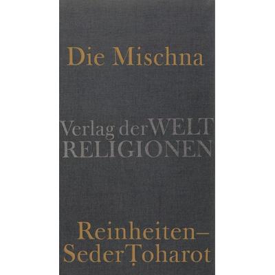 Die Mischna, Gebundene Ausgabe von , Verlag der Weltreligionen, 978-3-458-70055-5