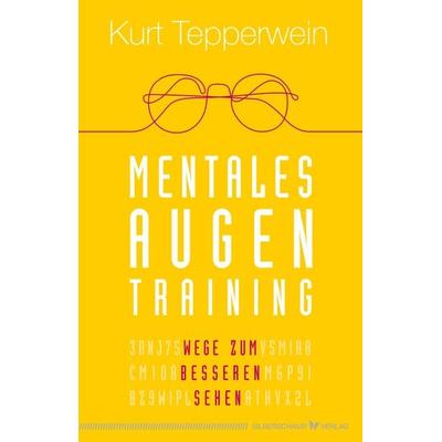 Mentales Augentraining, Taschenbuch von Kurt Tepperwein, Silberschnur, 978-3-96933-069-2