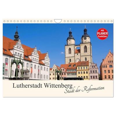 Lutherstadt Wittenberg - Stadt der Reformation (Wandkalender 2026 DIN A4 quer), CALVENDO Monatskalender
