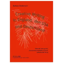 Creative Writing in England, den USA und Deutschland, Fachbücher von Barbara Glindemann