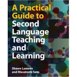 A Practical Guide to Second Language Teaching and Learning, Schulbücher von Sato, Shawn, Masatoshi, Loewen