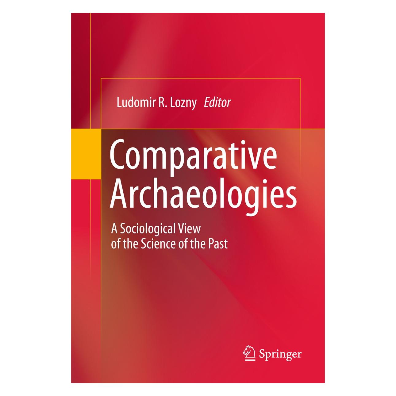 Springer Comparative Archaeologies (Englisch, Hardcover, Ludomir R. Lozny) (9781441982247)
