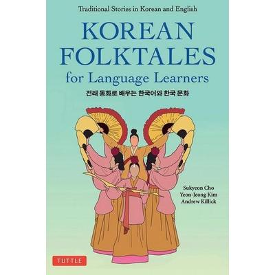 Korean Folktales for Language Learners, Taschenbuch von Sukyeon Cho,Yeon-Jeong Kim,Andrew Killick, Pan macmillan Ltd., 978-0-8048-5463-4