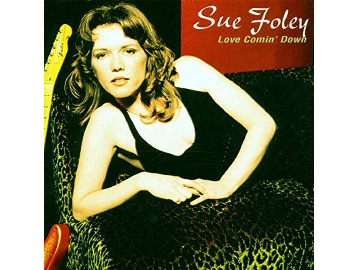Sue Foley - Love Comin Down