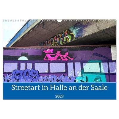 Streetart in Halle an der Saale (Wandkalender 2027 DIN A3 quer), CALVENDO Monatskalender