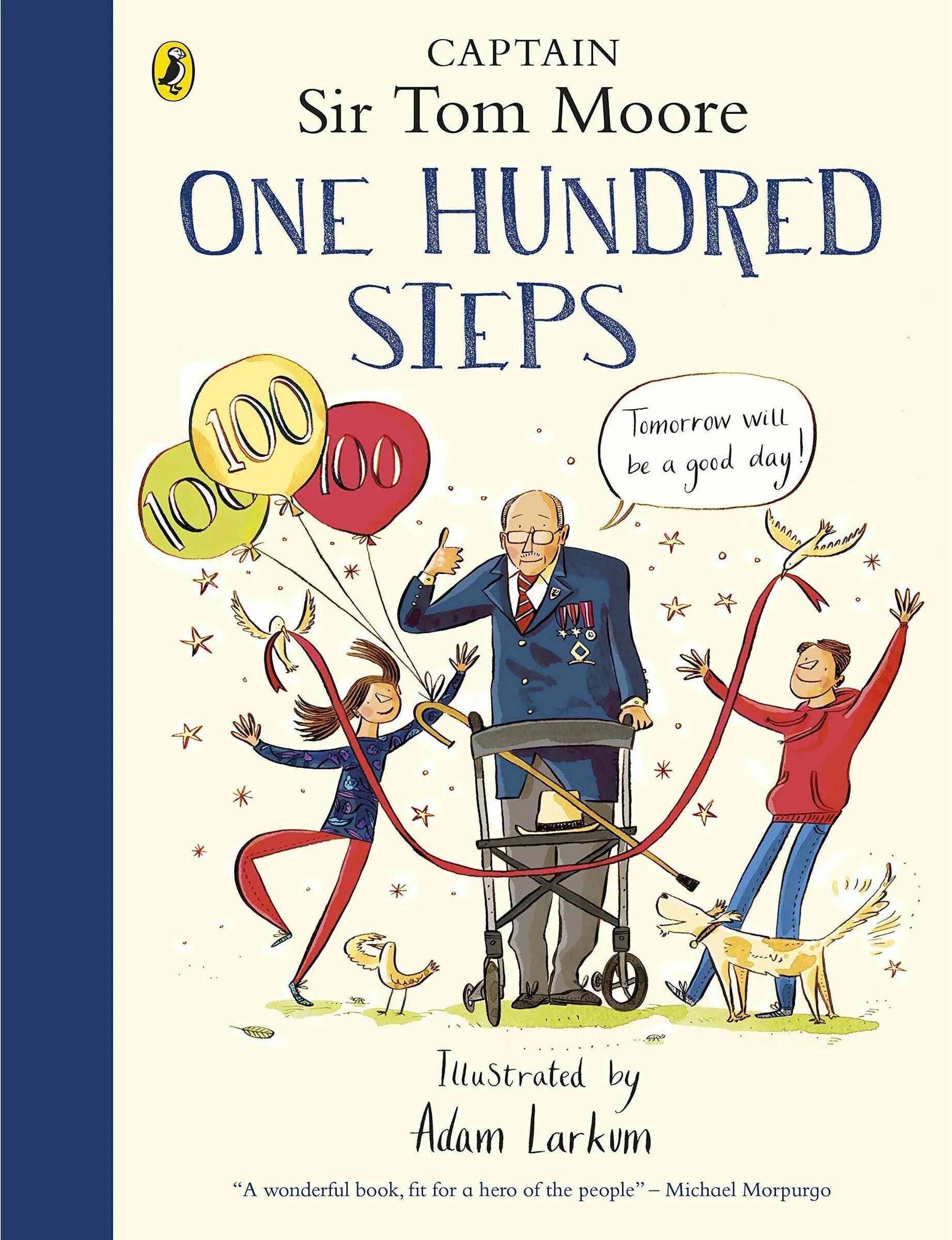 Puffin One Hundred Steps by Captain Sir Tom Moore - Hardback Picture Book - Ages 3-7 - True Story of NHS Fundraising Hero, Illustrated by Adam Larkum