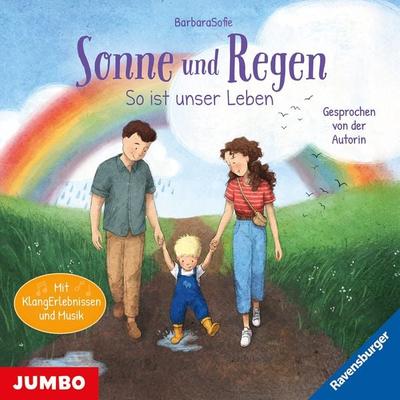Sonne und Regen. So ist unser Leben - BarbaraSofie, Audio, 4029759193555