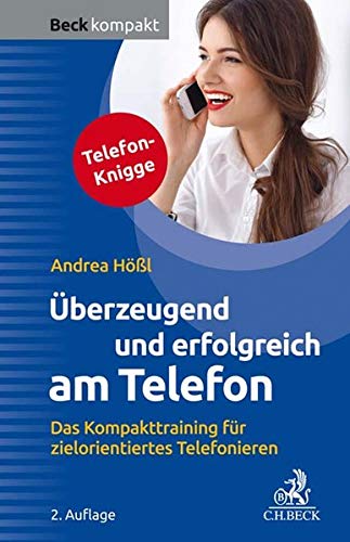 Andrea Hößl - Überzeugend und erfolgreich am Telefon: Das Kompakttraining für zielorientiertes Telefonieren - Preis vom 30.09.2026 22:30:23 h
