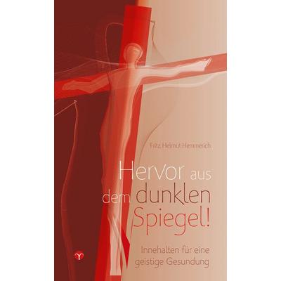 Hervor aus dem dunklen Spiegel!, Taschenbuch von Fritz Helmut Hemmerich, Info 3, 978-3-95779-024-8