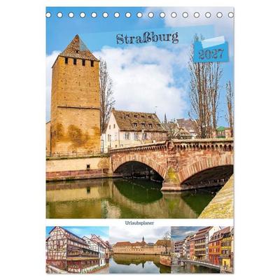 Straßburg - Urlaubsplaner (Tischkalender 2027 DIN A5 hoch), CALVENDO Monatskalender