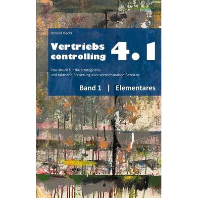Vertriebscontrolling 4.1, Taschenbuch von Ronald Heckl, BoD – Books on Demand, 978-3-7534-5870-0