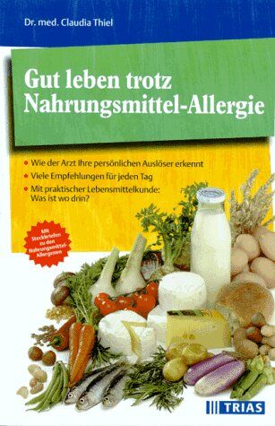 Claudia Thiel - Gut leben trotz Nahrungsmittel-Allergie - Preis vom 09.10.2026 07:28:09 h