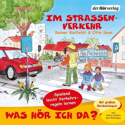 Was hör ich da? Im Straßenverkehr - Rainer Bielfeldt,Otto Senn, Audio, 9783844506846