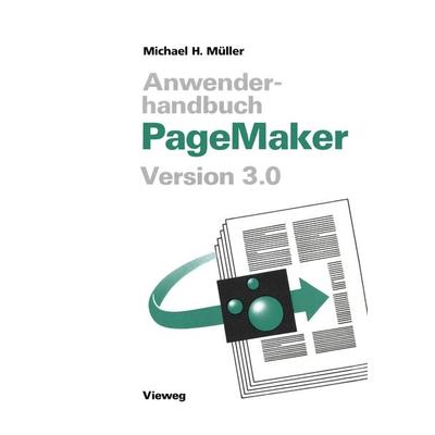 Anwenderhandbuch PageMaker, Taschenbuch von Michael H. Müller, Vieweg & Teubner, 978-3-528-04706-1