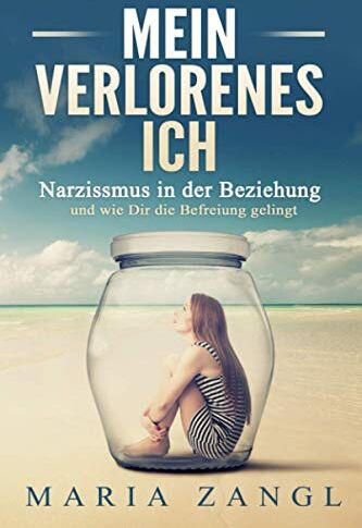 Maria Zangl - Mein verlorenes Ich: Narzissmus in der Beziehung und wie Dir die Befreiung gelingt - Preis vom 05.10.2026 03:47:11 h