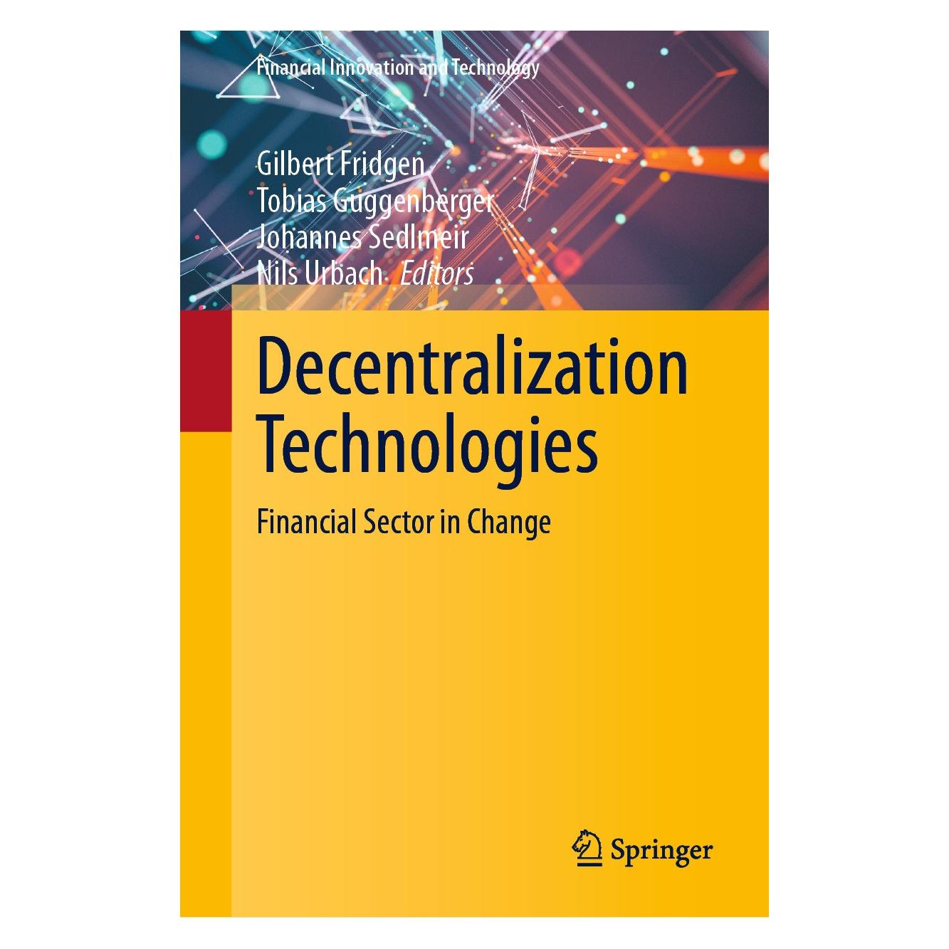 Springer Decentralization Technologies (Englisch, Hardcover, Gilbert Fridgen, Johannes Sedlmeir, Nils Urbach, Tobias Guggenberger) (9783031660467)