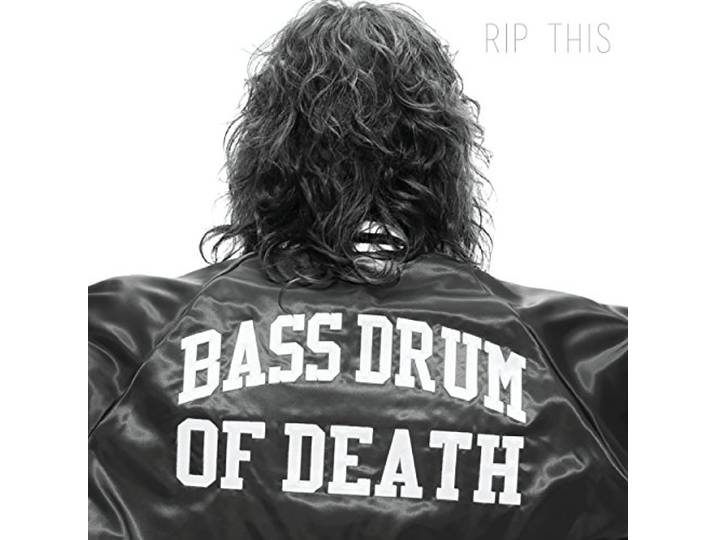 Bass Drum Of Death - Rip This