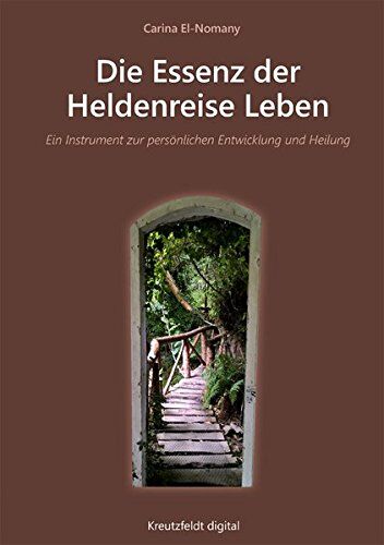 Carina El-Nomany - Die Essenz der Heldenreise Leben: Ein Instrument zur persönlichen Entwicklung und Heilung - Preis vom 09.10.2026 07:28:09 h