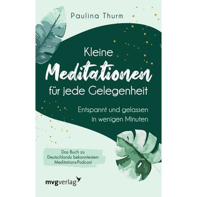 Kleine Meditationen für jede Gelegenheit, Taschenbuch von Paulina Thurm, Mvg, 978-3-7474-0279-5