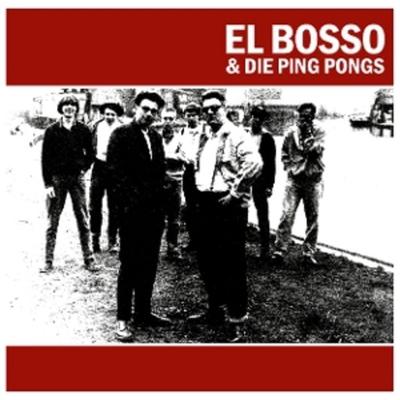 El Bosso & Die Ping Pongs (Reissue) - El Bosso & Die Ping Pongs, Vinyl
