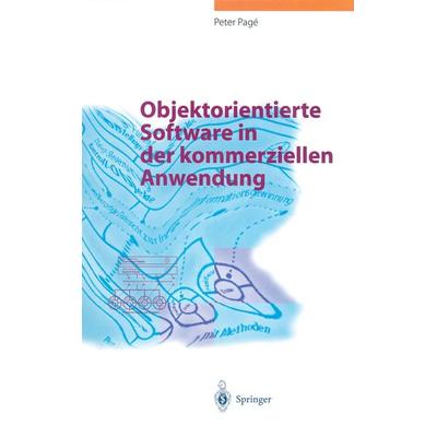 Objektorientierte Software in der kommerziellen Anwendung, Taschenbuch von Peter Page, Springer Berlin, 978-3-642-79927-3