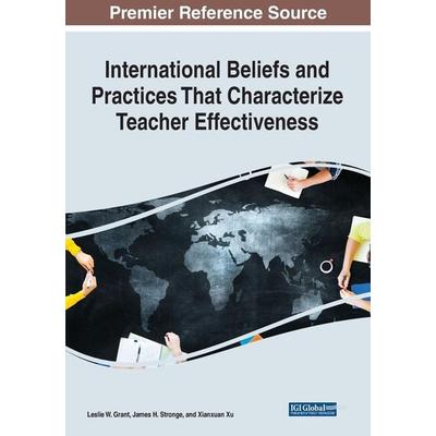 International Beliefs and Practices That Characterize Teacher Effectiveness, Taschenbuch von , IGI Global, 978-1-79987-909-1