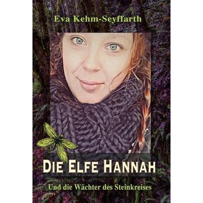 Die Elfe Hannah, Gebundene Ausgabe von Eva Kehm-Seyffarth, Tredition, 978-3-347-15119-2