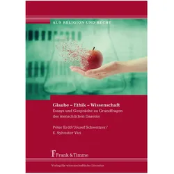 Glaube - Ethik - Wissenschaft, Fachbücher von Péter Kardinal Erdö, József Schweitzer, E. Sylvester Vizi