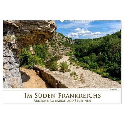 Im Süden Frankreichs - Ardèche, La Baume und Sevennen (Wandkalender 2026 DIN A2 quer), CALVENDO Monatskalender
