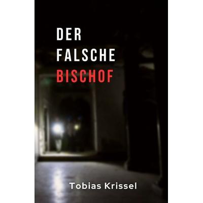 Freising-Krimi / Der falsche Bischof, Taschenbuch von Tobias Krissel, Epubli, 978-3-7584-7575-7