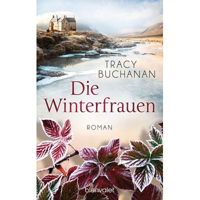 Die Winterfrauen, Taschenbuch von Tracy Buchanan, Blanvalet, 978-3-7341-0974-4