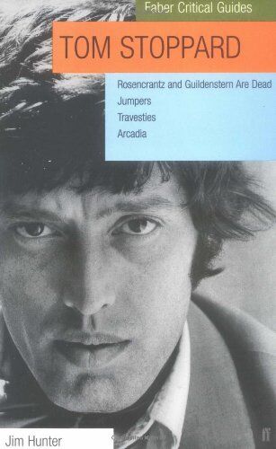 Jim Hunter - Tom Stoppard: A Faber Critical Guide: Rosencrantz and Guildenstern Are Dead, Jumpers, Travesties, Arcadia (Faber Critical Guides) - Preis vom 09.10.2026 07:28:09 h