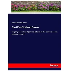 The Life of Richard Deane, Belletristik von John Bathurst Deane