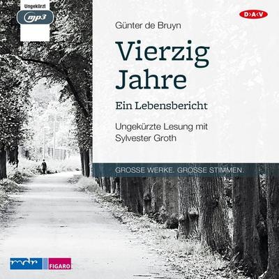 Vierzig Jahre. Ein Lebensbericht - Günter de Bruyn, Audio, 4057664010636