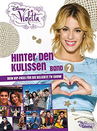 Disney - Disney Violetta - Hinter den Kulissen Band 2: Dein VIP Pass für die beliebte TV-Show - Preis vom 13.10.2026 19:28:25 h