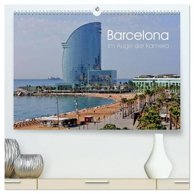 Barcelona im Auge der Kamera (hochwertiger Premium Wandkalender 2026 DIN A2 quer), Kunstdruck in Hochglanz