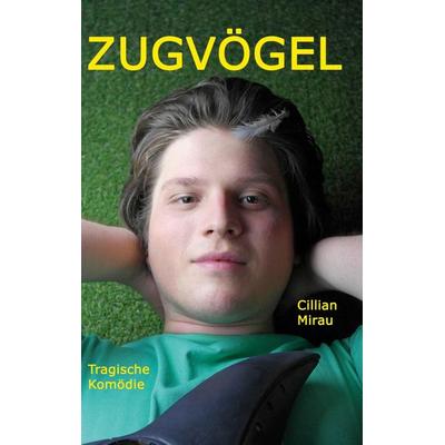 Zugvögel, Taschenbuch von Cillian Mirau, BoD – Books on Demand, 978-3-7528-8692-4