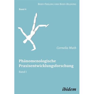 Phänomenologische Praxisentwicklungsforschung, Taschenbuch von Cornelia Muth, Ibidem, 978-3-8382-0260-0