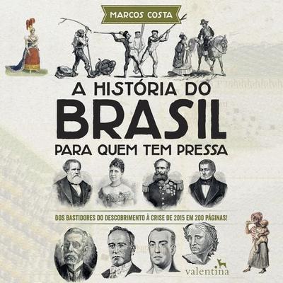 A história do Brasil para quem tem pressa - Marcos Costa, Audio, 9786588490105